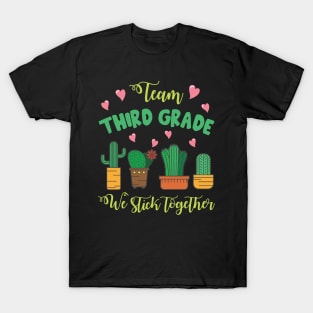 Team Third Grade Cactus Students School We Stick Together T-Shirt